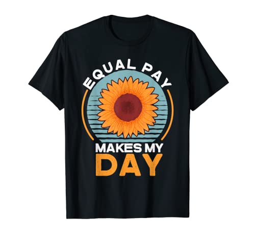 Equal Pay makes my day, Frauen Power T-Shirt Equal Pay makes my day, Frauen Power T-Shirt von Frauen Aktivisten Feministen Equal Pay Outfit