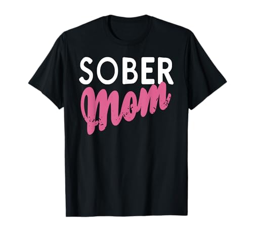 Nüchterne Mama Stolz Starke Mutterschaft und Genesung T-Shirt Nüchterne Mama Stolz Starke Mutterschaft und Genesung T-Shirt von Frauen Auf dem Weg zur Nüchternheit