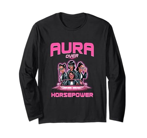 Aura statt PS Cooles Retro-Shirt für Frauen, die Sich Langarmshirt Aura statt PS Cooles Retro-Shirt für Frauen, die Sich Langarmshirt von Frauen-Fahrerin Aura Farming Fahrbegeisterte