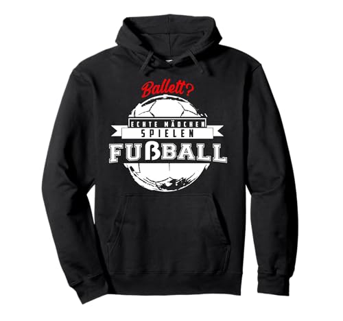 BALLETT? Echte Mädchen Spielen Fußball Frauen Fußball Pullover Hoodie BALLETT? Echte Mädchen Spielen Fußball Frauen Fußball Pullover Hoodie von Frauen Fußball Fashion Kollektion Geschenk