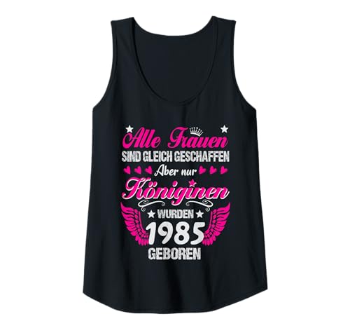 Damen Königinnen sind Jahrgang 1985 geboren 40. Geburtstag Tank Top Damen Königinnen sind Jahrgang 1985 geboren 40. Geburtstag Tank Top von Frauen Geburtstag 1985 Jahrgang 1985 Königin