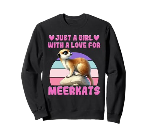 Erdmännchen JUST A GIRL WITH A LOVE FOR MEERKATS Erdmännchen Sweatshirt von Frauen Geschenk Erdmännchen Lustig Shirt Meerkat