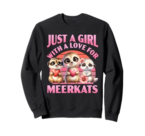 Erdmännchen JUST A GIRL WITH A LOVE FOR MEERKATS Erdmännchen Sweatshirt von Frauen Geschenk Erdmännchen Lustig Shirt Meerkat