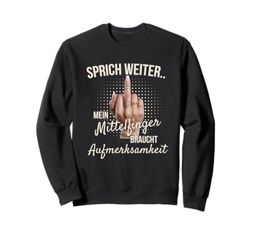 Witziger Spruch Für Frauen Outfit Lustig Frech Mittelfinger Sweatshirt von Frauen Geschenke Damen Stinkefinger Kostüm