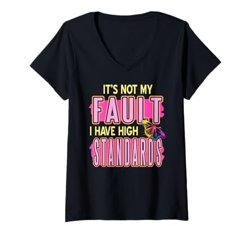 Damen Nicht Meine Schuld Ich Habe Hohe Ansprüche T-Shirt mit V-Ausschnitt Damen Nicht Meine Schuld Ich Habe Hohe Ansprüche T-Shirt mit V-Ausschnitt von Frauen Humor Zitat Schmetterling Stil