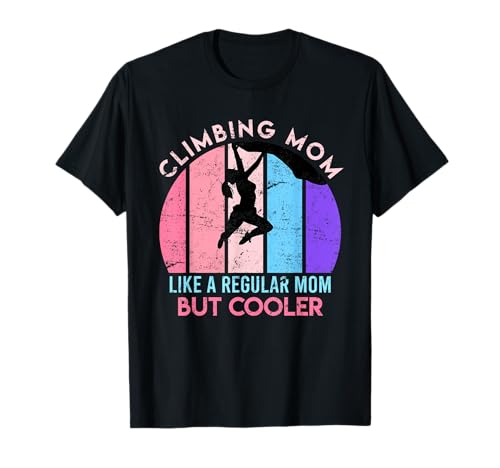 Kletter Mama wie normale Mama nur cooler Felsklettern T-Shirt Kletter Mama wie normale Mama nur cooler Felsklettern T-Shirt von Frauen Kletter Geschenke und Damen Boulder Shirts