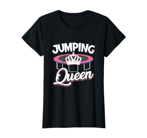 Jumping Queen - Trampolin Springendes Mädchen Trampolin T-Shirt von Frauen Trampolin Springen Geschenk
