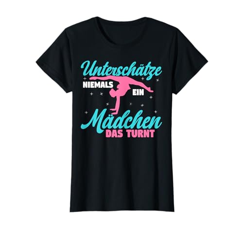 Turn Turnerin Unterschätze Niemals Ein Mädchen Das Turnt T-Shirt Turn Turnerin Unterschätze Niemals Ein Mädchen Das Turnt T-Shirt von Frauen Turnen Gymnastik Geschenke
