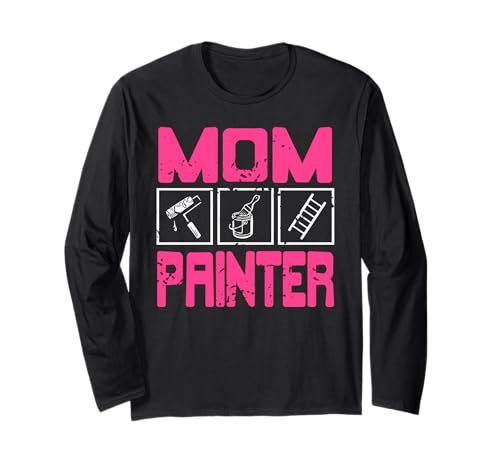 Malerin Mama Humor für Starke Frauen im Handwerk Langarmshirt Malerin Mama Humor für Starke Frauen im Handwerk Langarmshirt von Frauen im Malerberuf und Handwerkerinnen