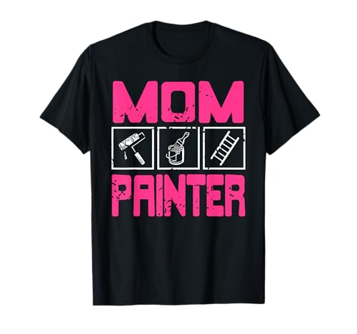 Malerin Mama Humor für Starke Frauen im Handwerk T-Shirt Malerin Mama Humor für Starke Frauen im Handwerk T-Shirt von Frauen im Malerberuf und Handwerkerinnen
