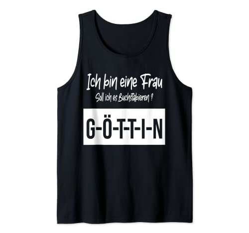 Ich bin eine Frau soll ich es buchstabieren, lustiges Frauen Tank Top Ich bin eine Frau soll ich es buchstabieren, lustiges Frauen Tank Top von Frauen sind Göttinnen, Lustiger Spruch