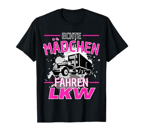 ECHTE MÄDCHEN FAHREN LKW! Truckerin Lastwagen LKW Spruch T-Shirt ECHTE MÄDCHEN FAHREN LKW! Truckerin Lastwagen LKW Spruch T-Shirt von Frauen & Mädchen Fahren LKW Trucker Lastwagen LKW