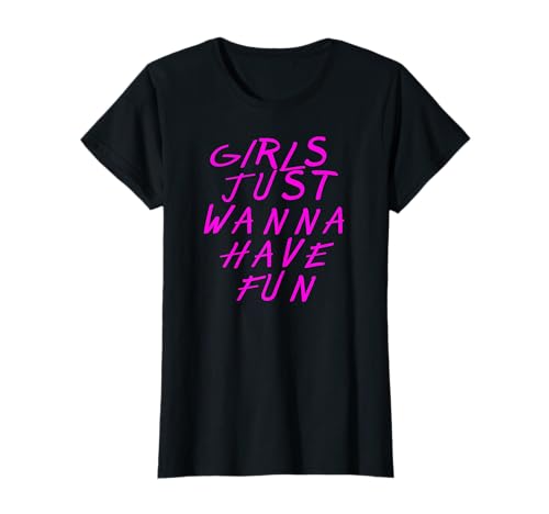 Girls just wanna have a fun für Frauen haben T-Shirt Girls just wanna have a fun für Frauen haben T-Shirt von Frauen und Mädchen