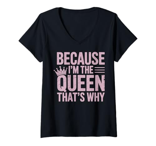 Damen Because I'm The Queen That's Why Königin T-Shirt mit V-Ausschnitt Damen Because I'm The Queen That's Why Königin T-Shirt mit V-Ausschnitt von Frauenförderung Feminismus Selbstwertgefühl