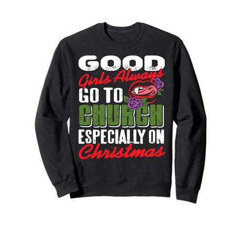 Brave Mädchen gehen zu Weihnachten in die Kirche Sweatshirt von Frauenhumor mit christlicher Botschaft zur Feier