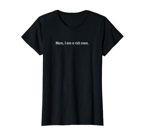 Mom I Am A Rich Man - Female Power - Feminismus T-Shirt Mom I Am A Rich Man - Female Power - Feminismus T-Shirt von Frauenpower Spruch - Female Leadership - GRL PWR