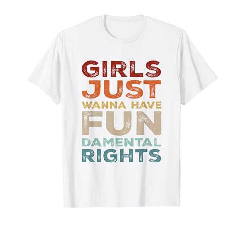 Girls Just Wanna Have Fundamental Rights Gleichheit Feminist T-Shirt von Frauenrechte Retro Geschenke Damen Herren Kinder