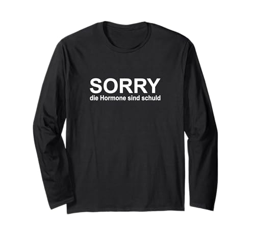 Sorry, es sind die Hormone Spruch für Starke Frauen Langarmshirt Sorry, es sind die Hormone Spruch für Starke Frauen Langarmshirt von Frauensache und Klartext