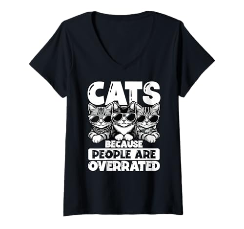 Damen Katzen, Weil Die Leute Überbewertet Sind, Lustige Coole T-Shirt mit V-Ausschnitt Damen Katzen, Weil Die Leute Überbewertet Sind, Lustige Coole T-Shirt mit V-Ausschnitt von Freche Katzenliebhaber Anti -sozialer Lustiger