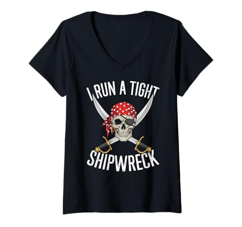 Damen I Run A Tight Schiffswrack Piratenschädel Humor Nautisch T-Shirt mit V-Ausschnitt von Freche Lustige Sarkastische Erwachsene Humor Meme