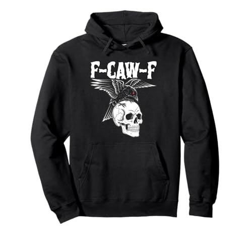 F-caw-f Schwarze Krähe Schwarzer Vogel Rabe Gothic Adult Pullover Hoodie von Freche Lustige Sarkastische Erwachsene Humor Meme