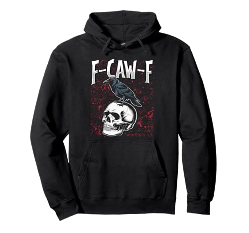 F-caw-f Schwarze Krähe Schwarzer Vogel Rabe Gothic Adult Pullover Hoodie von Freche Lustige Sarkastische Erwachsene Humor Meme