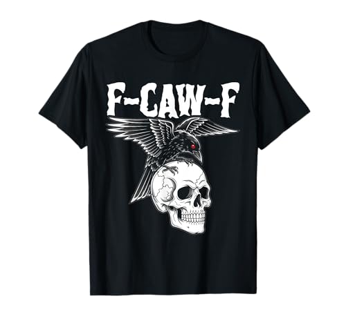F-caw-f Schwarze Krähe Schwarzer Vogel Rabe Gothic Adult T-Shirt von Freche Lustige Sarkastische Erwachsene Humor Meme