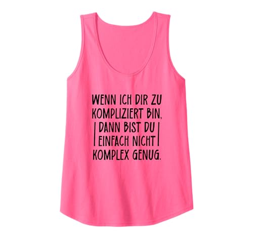 Damen Spruch kompliziert komplex Sarkasmus frech sarkastisch cool Tank Top Damen Spruch kompliziert komplex Sarkasmus frech sarkastisch cool Tank Top von Freche Sprüche Sarkastische Sprüche Coole Sprüche