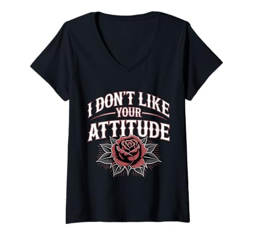 Damen I Don't Like Your Attitude Comeback zum frechen Ausdruck |- T-Shirt mit V-Ausschnitt von Freche und mutige Einstellung