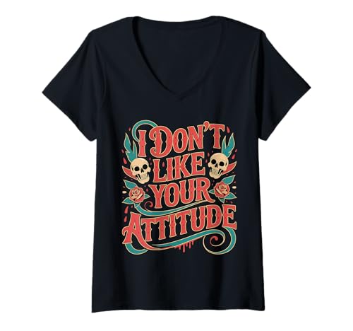 Damen I Don't Like Your Attitude Sassy Expression Comeback - T-Shirt mit V-Ausschnitt von Freche und mutige Einstellung