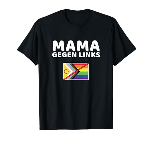 Mama gegen links Deutschland T-Shirt Mama gegen links Deutschland T-Shirt von Free Speech Redefreiheit Defund Politiker