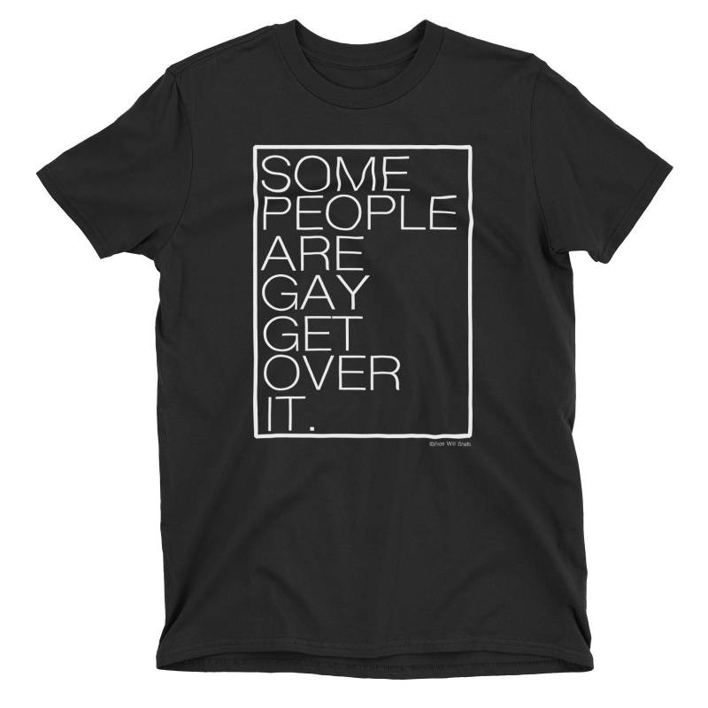 Einige Leute Sind Gay Get Over It - Unisex T-Shirt Baumwolle Lgbt Lesben Lustiger Slogan von FreeWillShirts
