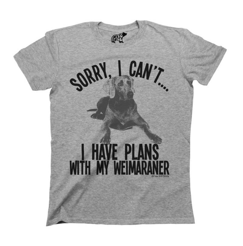 Sorry I Cant Have Plans With My Weimaraner Dog - T-Shirt Aus Baumwolle Für Herren Und Damen, Unisex-Passform von FreeWillShirts