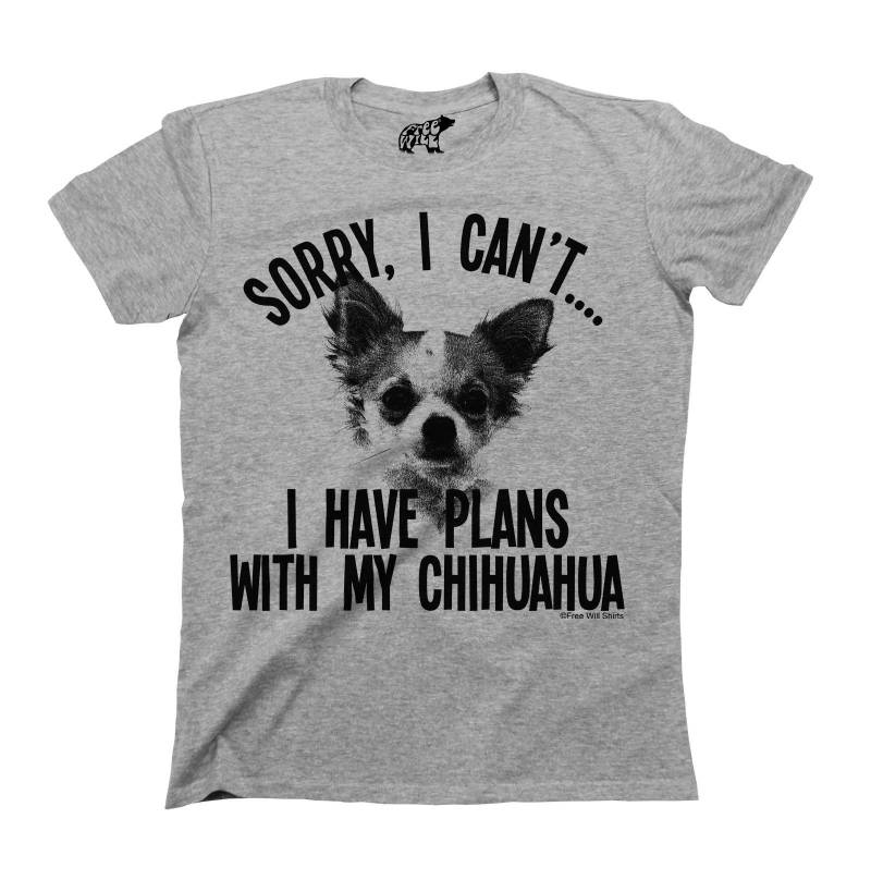 Tut Mir Leid, Ich Kann Nicht, Habe Pläne Mit Meinem Chihuahua-Hund - T-Shirt Baumwolle Herren Damen Unisex Fit, Perfektes Geschenk von FreeWillShirts