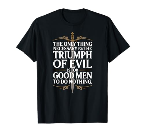 Steh für Freiheit EIN, patriotische, Gute Männer tun Nichts T-Shirt Steh für Freiheit EIN, patriotische, Gute Männer tun Nichts T-Shirt von Freedom and Honor Quote Apparel Gifts by Anastasia
