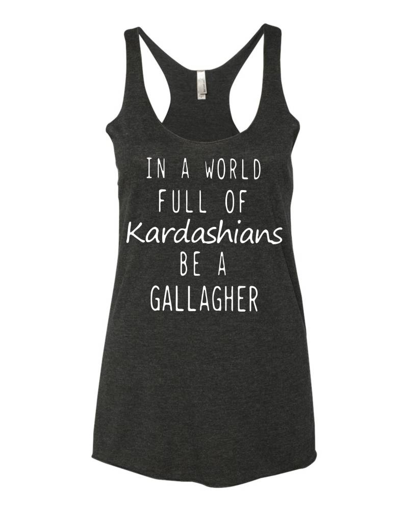In Einer Welt Voller Kardashians Ein Gallagher Damen Tank Top von FreedomTeesUSA