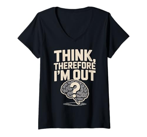 Damen Denke, Also Bin ich Raus, Brain Question Design T-Shirt mit V-Ausschnitt Damen Denke, Also Bin ich Raus, Brain Question Design T-Shirt mit V-Ausschnitt von Freethinker Brain Apparel Atheist Agnostic