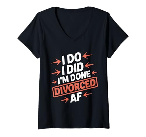 Damen I Do I Did I'm Done Divorced AF Single Freedom Divorcee |- T-Shirt mit V-Ausschnitt Damen I Do I Did I'm Done Divorced AF Single Freedom Divorcee |- T-Shirt mit V-Ausschnitt von Freiheit Scheidung Humor