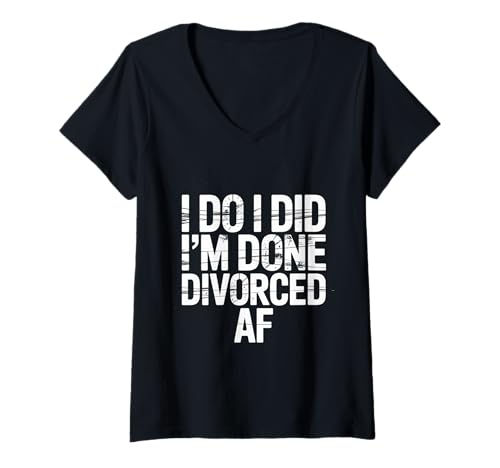 Damen I Do I Did I'm Done Divorced AF Single Freedom Divorcee - T-Shirt mit V-Ausschnitt Damen I Do I Did I'm Done Divorced AF Single Freedom Divorcee - T-Shirt mit V-Ausschnitt von Freiheit Scheidung Humor