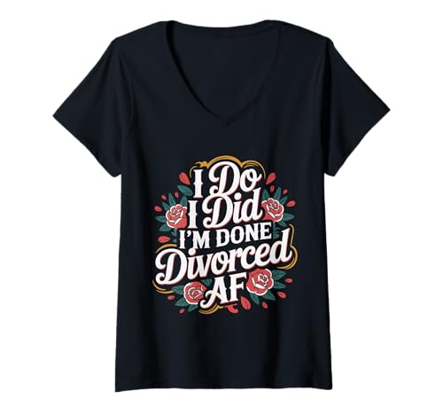 Damen I Do I Did I'm Done Divorced AF - T-Shirt mit V-Ausschnitt Damen I Do I Did I'm Done Divorced AF - T-Shirt mit V-Ausschnitt von Freiheit Scheidung Humor
