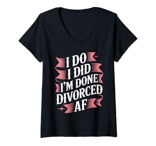 Damen I Do I Did I'm Done Divorced AF - T-Shirt mit V-Ausschnitt Damen I Do I Did I'm Done Divorced AF - T-Shirt mit V-Ausschnitt von Freiheit Scheidung Humor
