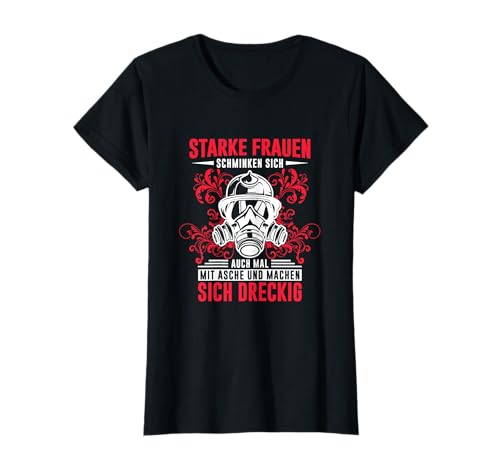 Starke Frauen Schminken Sich Mit Asche Feuerwehrfrau T-Shirt von Freiwillige Feuerwehr Berufsfeuerwehr