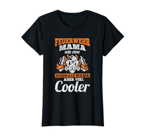 Feuerwehr Mama Viel Cooler Feuerwehrfrau Feuerwehr T-Shirt Feuerwehr Mama Viel Cooler Feuerwehrfrau Feuerwehr T-Shirt von Freiwillige Feuerwehr Feuerwehrmann