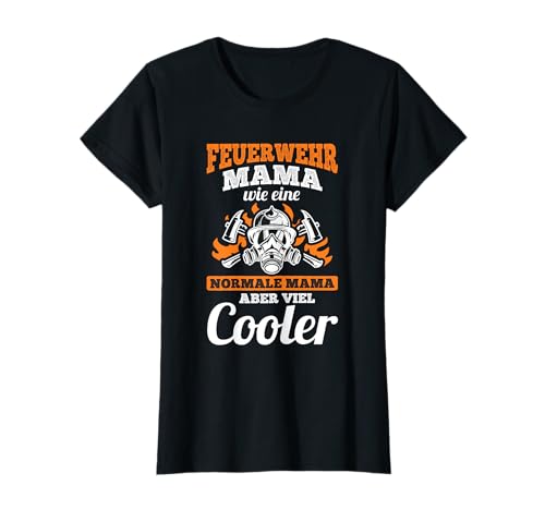 Feuerwehr Mama Viel Cooler Feuerwehrfrau Feuerwehr T-Shirt Feuerwehr Mama Viel Cooler Feuerwehrfrau Feuerwehr T-Shirt von Freiwillige Feuerwehr Feuerwehrmann