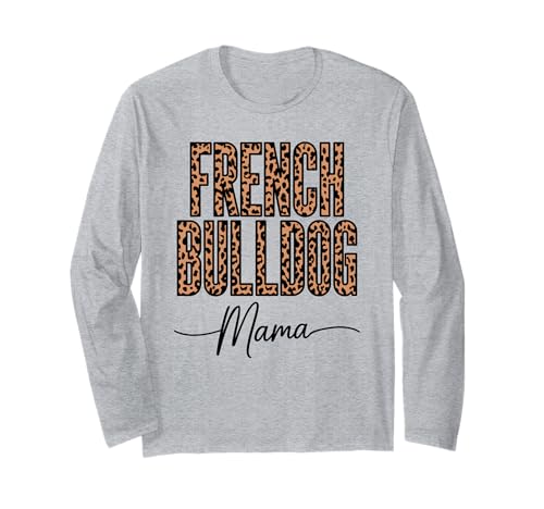 Leopardenmuster French Bulldog Mama Frenchie Langarmshirt Leopardenmuster French Bulldog Mama Frenchie Langarmshirt von French Bulldog Dog Gifts Frenchie