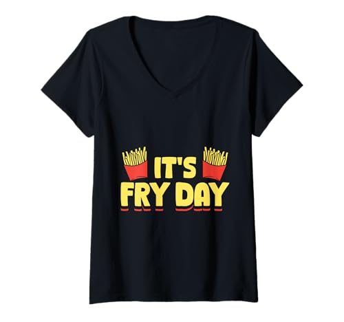 Damen It’s Fry Day Funny French Fries Design T-Shirt mit V-Ausschnitt von French Fries Food Humor Pun Men Women Kids