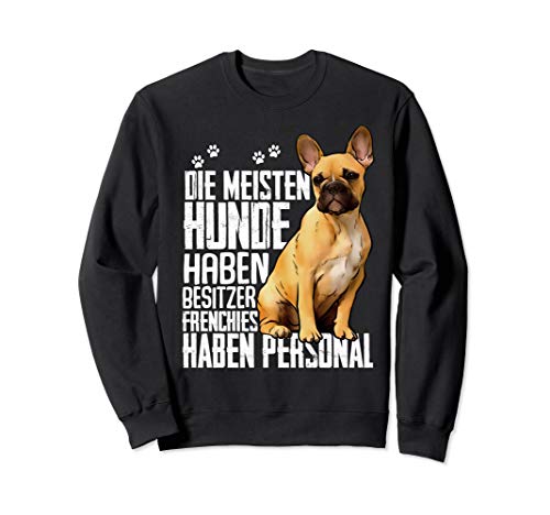 Französische Bulldogge Frenchie Hund Damen Herren Frauchen Sweatshirt Französische Bulldogge Frenchie Hund Damen Herren Frauchen Sweatshirt von Frenchie Hunderasse Hund & Geschenke