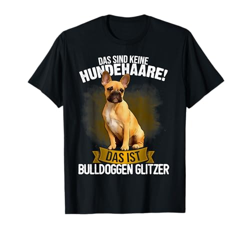 Französische Bulldogge Frenchie Hund Damen Herren Frauchen T-Shirt von Frenchie Hunderasse Hund & Geschenke