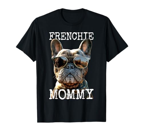 Frenchie Mommy Mama Mutter Muttertag Französische Bulldogge T-Shirt von Frenchie Liebhaber Mom Geschenk für Muttertag
