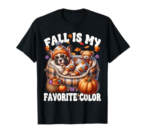 Frenchie Dog Mom Saying for Women Fall is My Favorite Color T-Shirt Frenchie Dog Mom Saying for Women Fall is My Favorite Color T-Shirt von Frenchie Lover Gifts For French Bulldog Lovers